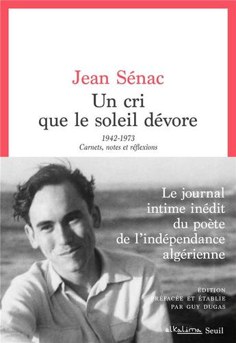 Couverture du livre « Un cri que le soleil dévore : 1942-1973, carnets, notes et réflexions » de Jean Senac aux éditions Seuil