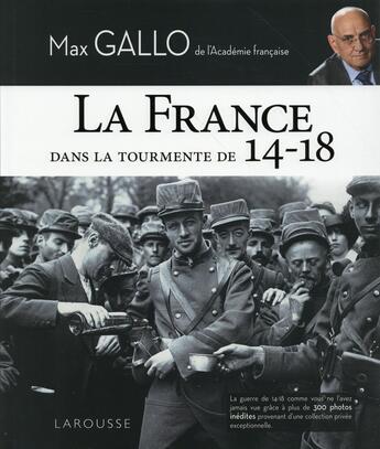 Couverture du livre « La France dans la tourmente de 14-18 » de Max Gallo aux éditions Larousse