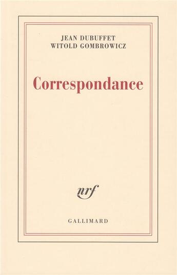 Couverture du livre « Correspondance » de Gombrowicz/Dubuffet aux éditions Gallimard