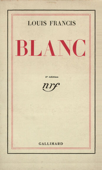Couverture du livre « Blanc » de Francis Louis aux éditions Gallimard (patrimoine Numerise)