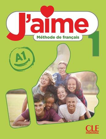 Couverture du livre « J'aime, méthode de français : niveau 1 (A1) ; livre de l'élève » de Adrien Payet et Cedric Vial et Maria Stefanou et Ana Leon Moreno aux éditions Cle International