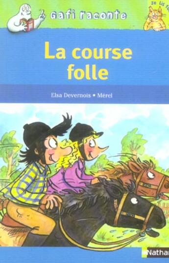 Couverture du livre « La course folle ; niveau 3, je lis tout seul » de Elsa Devernois aux éditions Nathan