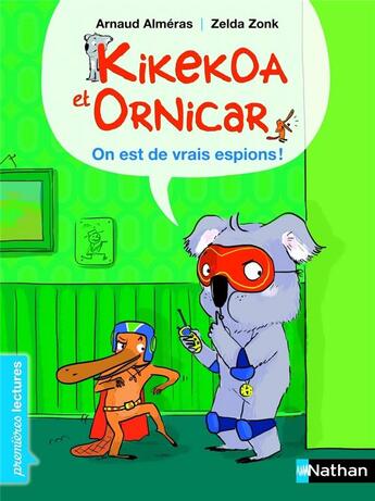 Couverture du livre « Kikekoa et Ornicar ; on est de vrais espions » de Arnaud Almeras et Zelda Zonk aux éditions Nathan