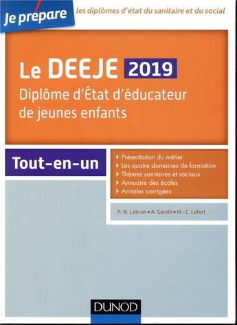 Couverture du livre « Je prépare ; le DEEJE ; diplôme d'Etat d'éducateur de jeunes enfants ; tout-en-un (édition 2019) » de Pierre-Brice Lebrun et Amelie Garelli et Marie-Christine Lefort aux éditions Dunod