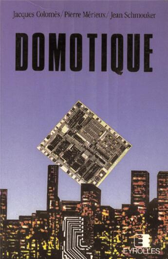 Couverture du livre « Domotique » de Colomes J aux éditions Eyrolles