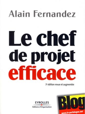 Couverture du livre « Le chef de projet efficace (3e édition) » de Alain Fernandez aux éditions Organisation