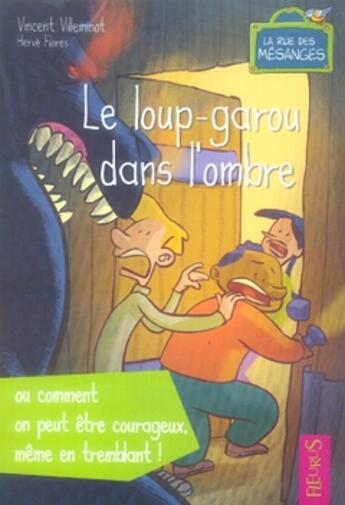 Couverture du livre « Le loup-garou dans l'ombre ou comment on peut être courageux même en tremblant » de Villeminot/Flores aux éditions Fleurus