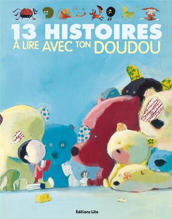 Couverture du livre « 13 histoires à lire avec ton doudou » de  aux éditions Lito