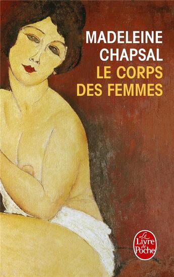 Couverture du livre « Le corps des femmes » de Madeleine Chapsal aux éditions Le Livre De Poche