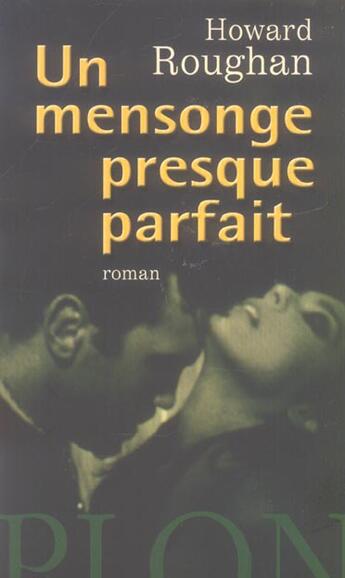 Couverture du livre « Un Mensonge Presque Parfait » de Howard Roughan aux éditions Plon