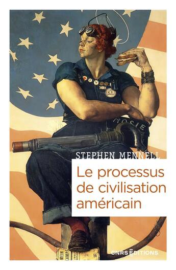 Couverture du livre « Le processus de civilisation américain » de Stephen Mennell aux éditions Cnrs