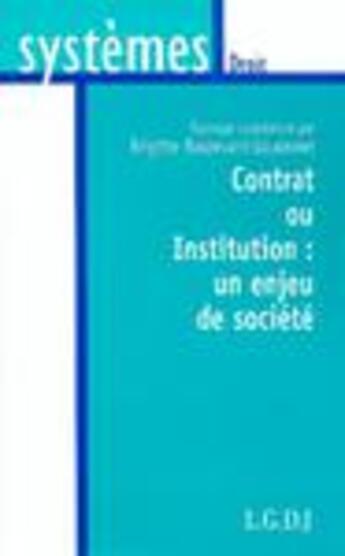 Couverture du livre « Contrat ou institution : un enjeu de societe - sous la direction de brigitte basdevant-gaudemet. » de Basdevant B. aux éditions Lgdj