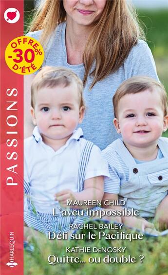 Couverture du livre « L'aveu impossible ; défi sur le Pacifique ; quitte... ou double ? » de Kathie Denosky et Rachel Bailey et Maureen Child aux éditions Harlequin