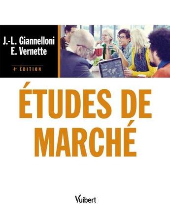 Couverture du livre « Études de marché (4e édition) » de Jean-Luc Giannelloni et Eric Vernette aux éditions Vuibert