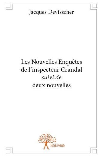 Couverture du livre « Les nouvelles enquêtes de l'inspecteur Crandal ; deux nouvelles » de Jacques Devisscher aux éditions Edilivre