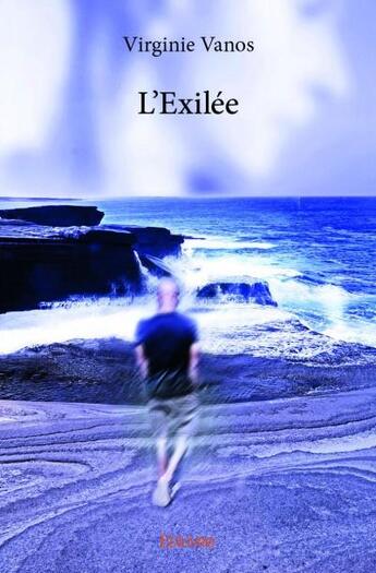 Couverture du livre « L'exilée » de Virginie Vanos aux éditions Edilivre