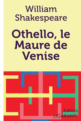 Couverture du livre « Othello, le Maure de Venise » de William Shakespeare et Ligaran aux éditions Ligaran