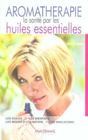 Couverture du livre « Aromathérapie ; la santé par les huiles essentielles » de Pierre Vican aux éditions Anagramme