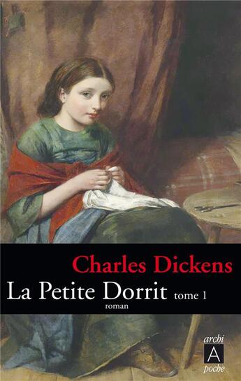 Couverture du livre « La petite Dorrit t.1 » de Charles Dickens aux éditions Archipoche