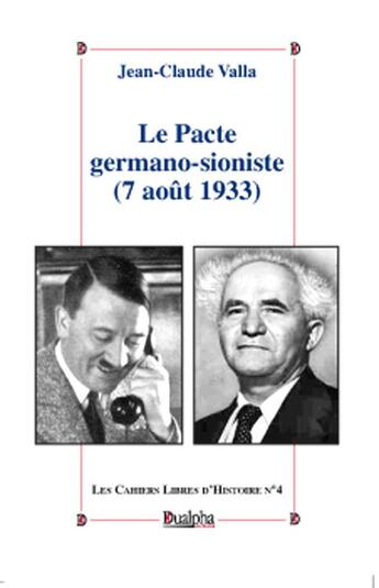 Couverture du livre « Le pacte germano-sioniste (7 aout 1933) » de Jean-Claude Valla aux éditions Dualpha