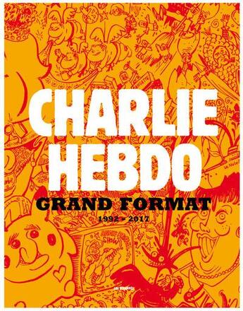 Couverture du livre « CHARLIE HEBDO ; grand format ; 1992-2017 » de  aux éditions Les Echappes