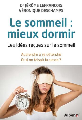 Couverture du livre « Le sommeil : mieux dormir » de Deschamps/Lefrancois aux éditions Alpen