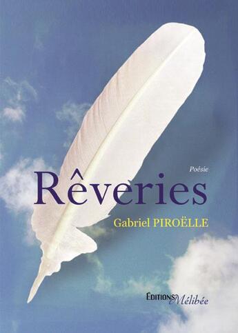 Couverture du livre « Rêveries » de Gabriel Piroelle aux éditions Melibee