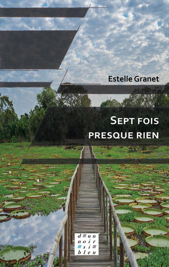 Couverture du livre « Sept fois presque rien » de Estelle Granet aux éditions D'un Noir Si Bleu