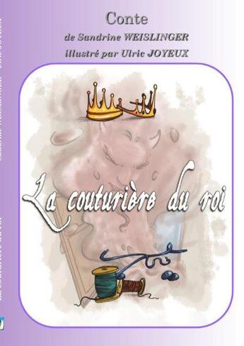 Couverture du livre « La couturière du roi » de Sandrine Weislinger et Ulric Joyeux aux éditions Les Plumes D'ocris