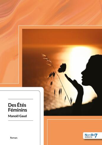 Couverture du livre « Des étés féminins » de Manoel Gaud aux éditions Nombre 7