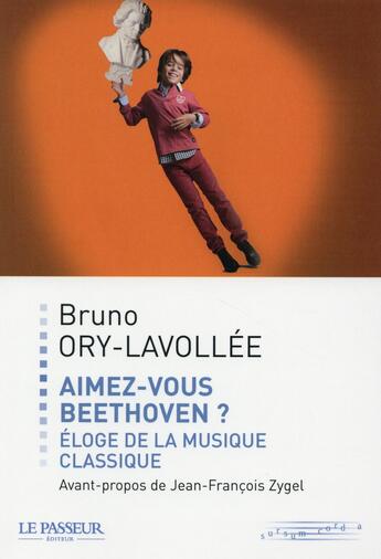 Couverture du livre « Aimez-vous Beethoven ? ; éloge de la musique classique » de Bruno Ory-Lavollee aux éditions Le Passeur