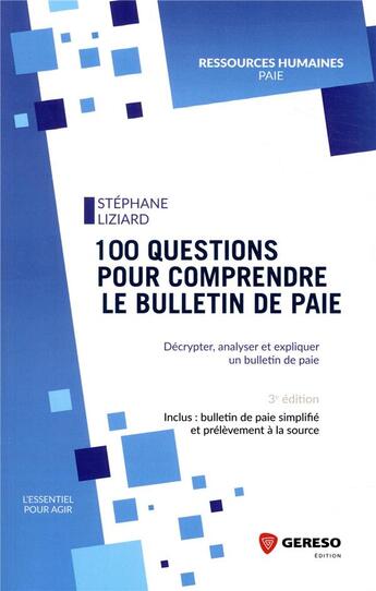 Couverture du livre « 100 questions pour comprendre le bulletin de paie ; décrypter, analyser et expliquer un bulletin de paie (3e édition) » de Stephane Liziard aux éditions Gereso