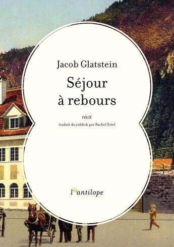 Couverture du livre « Séjour à rebours » de Jacob Glatstein aux éditions L'antilope