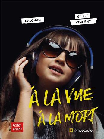 Couverture du livre « À la vue, à la mort » de Gilles Vincent et Calouan aux éditions Le Muscadier