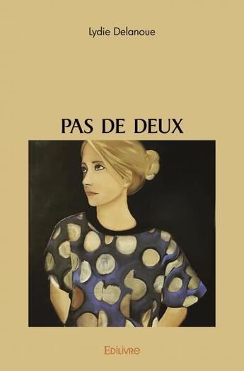 Couverture du livre « Pas de deux » de Delanoue Lydie aux éditions Edilivre