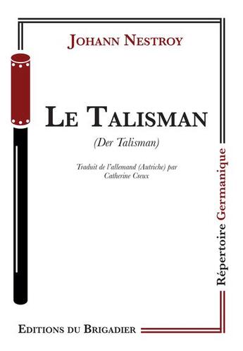 Couverture du livre « Le talisman » de Johann Nestroy aux éditions Editions Du Brigadier