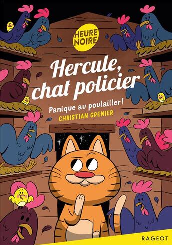 Couverture du livre « Hercule, chat policier t.7 ; Hercule, chat policier ; panique au poulailler ! » de Christian Grenier aux éditions Rageot