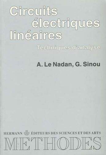 Couverture du livre « Circuits électriques linéaires : Techniques d'analyse » de André Le Nadan et Guillaume Sinou aux éditions Hermann