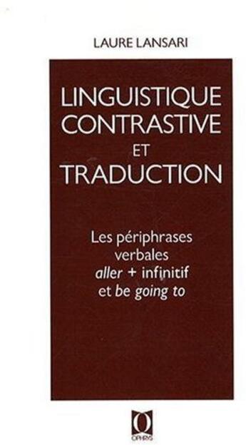 Couverture du livre « Les périphrases verbales ; aller + infinitif et be going to » de Laure Lansari aux éditions Ophrys