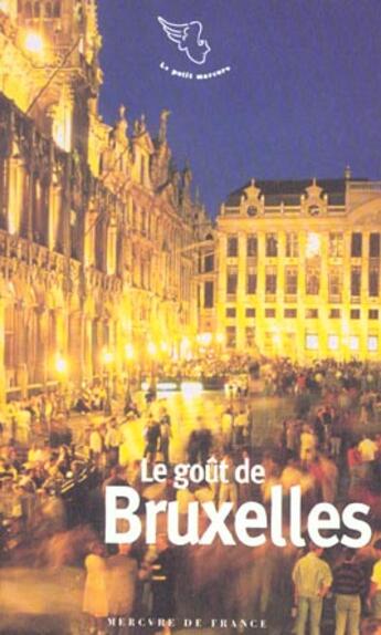 Couverture du livre « Le gout de bruxelles » de  aux éditions Mercure De France