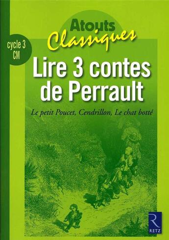 Couverture du livre « Lire 3 contes de Perrault : Le petit Poucet, Cendrillon, Le chat botté » de Martine Marzloff aux éditions Retz