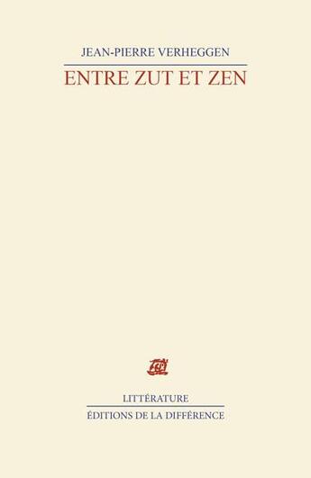 Couverture du livre « Entre zut et zen » de Verheggen Jean-Pierr aux éditions La Difference