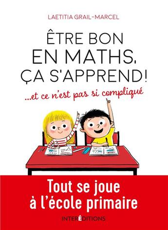 Couverture du livre « Être bon en maths, ça s'apprend ! ...et ce n'est pas si compliqué » de Laetitia Grail-Marcel aux éditions Intereditions