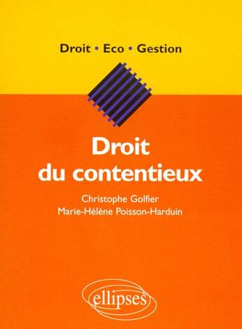 Couverture du livre « Droit du contentieux » de Golfier aux éditions Ellipses