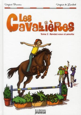 Couverture du livre « Les cavalières t.2 ; rendez-vous à Lamotte » de Virginie Bruneau et Virginie De Lambert aux éditions La Martiniere Jeunesse