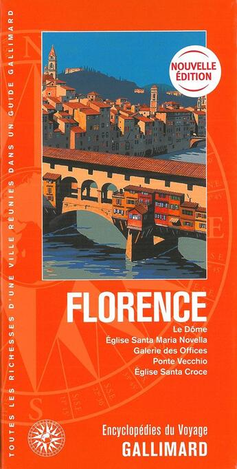 Couverture du livre « Florence ; le Dôme, église Santa Maria Novella, galerie des Offices, Ponte Vecchio, église Santa Croce (édition 2019) » de Collectif Gallimard aux éditions Gallimard-loisirs