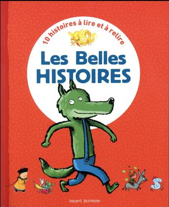 Couverture du livre « Les belles histoires ; 10 histoires à lire et à relire » de  aux éditions Bayard Jeunesse