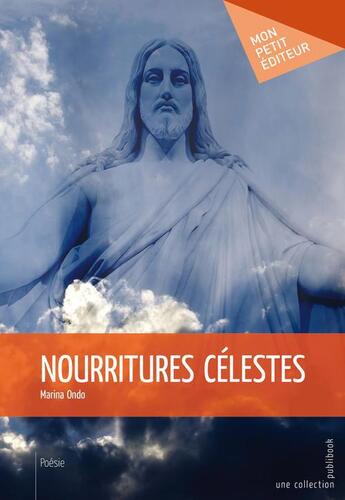 Couverture du livre « Nourritures célestes » de Marina Ondo aux éditions Publibook