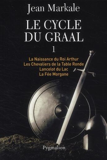 Couverture du livre « Le cycle du graal t.1 ; t.1 à t.4 » de Jean Markale aux éditions Pygmalion
