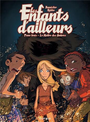 Couverture du livre « Les enfants d'ailleurs - tome 3 - le maitre des ombres » de Bannister/Nykko aux éditions Dupuis